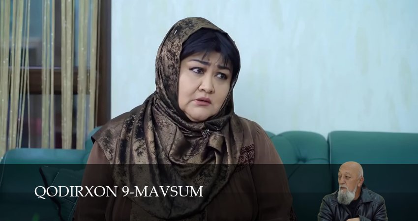 Cмотреть сериал Qodirxon 9-mavsum 9 сезон 126 серия онлайн бесплатно