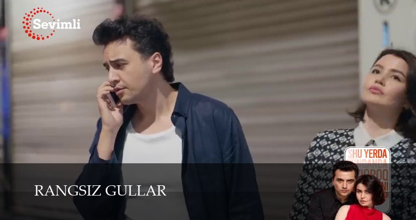 Сериал Rangsiz gullar (1 сезон, 30 серия) смотреть онлайн