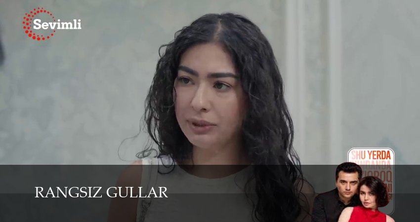 Rangsiz gullar (1 сезон, 2025) смотреть онлайн