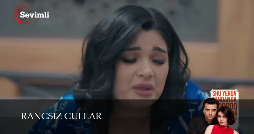 Rangsiz gullar (2025) 1 сезон 50 серия смотреть бесплатно полностью