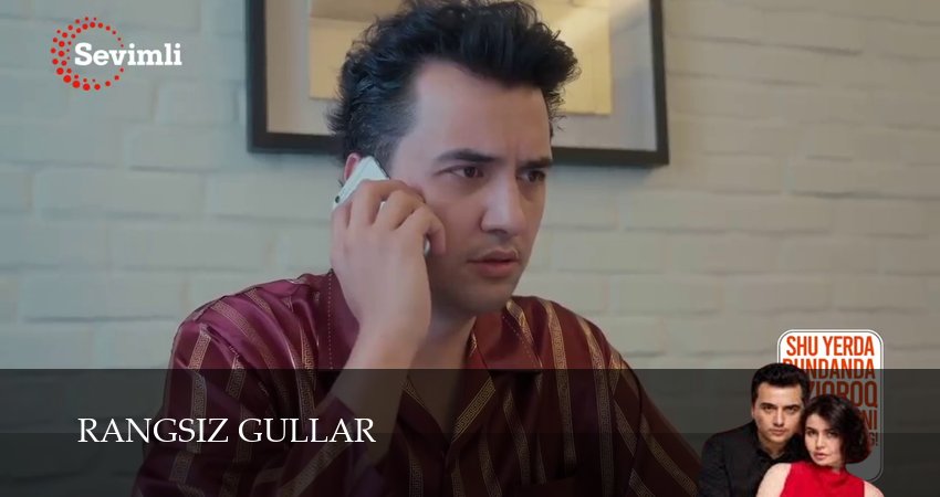 Сериал Rangsiz gullar (1 сезон, 53 серия) смотреть онлайн без рекламы