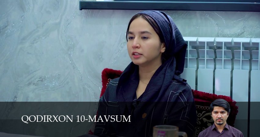 Смотреть сериал Qodirxon 10-mavsum 1 сезон 7 серия в хорошем качестве HD
