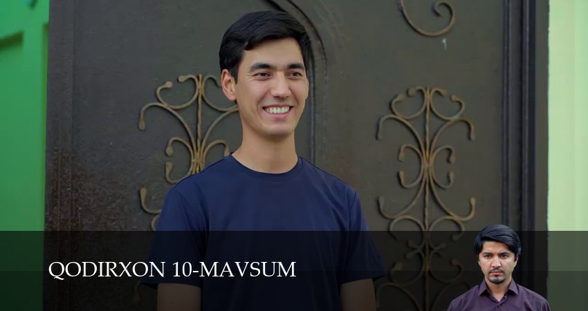 Сериал Qodirxon 10-mavsum (1 сезон, 17 серия) смотреть онлайн все серии подряд в хорошем качестве