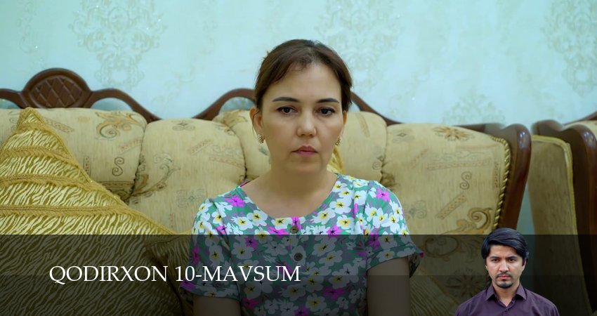 Cмотреть сериал Qodirxon 10-mavsum 1 сезон 24 серия онлайн бесплатно