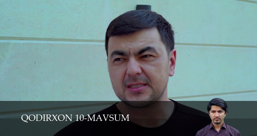 Qodirxon 10-mavsum (2025) 1 сезон 34 серия смотреть онлайн бесплатно