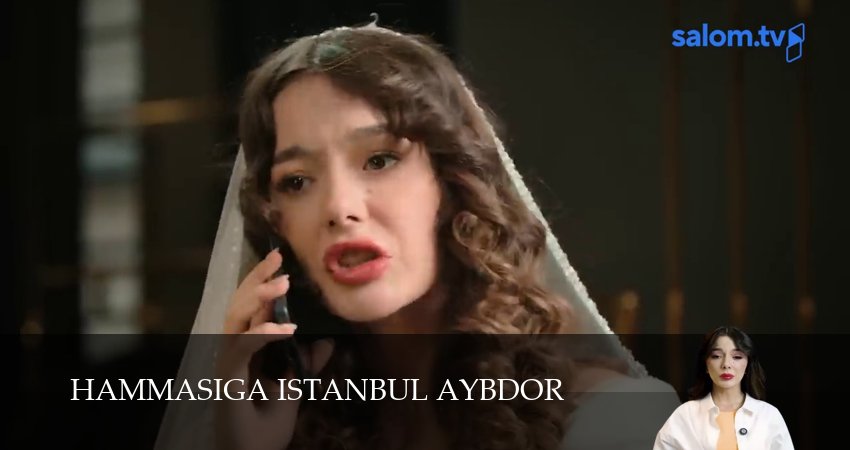 Hammasiga Istanbul aybdor (2025) 1 сезон 2 серия смотреть онлайн без рекламы