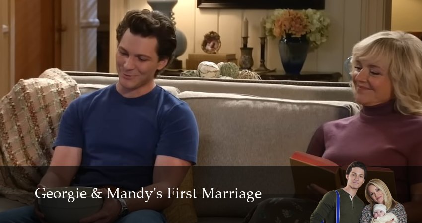 Сериал Первый брак Джорджи и Мэнди 2 сезон 13 серия смотреть онлайн бесплатно в хорошем качестве