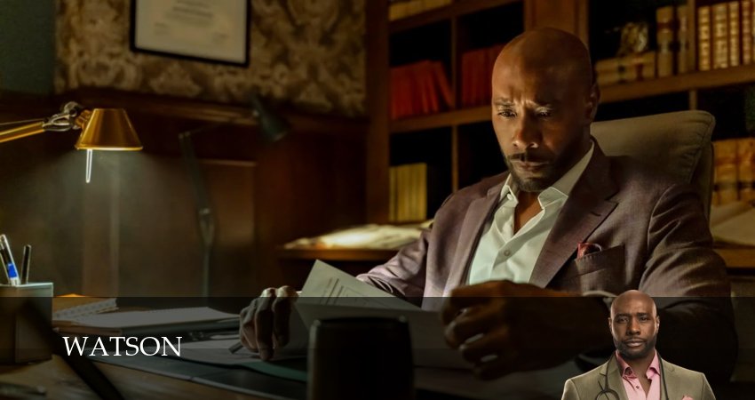 Сериал Ватсон (2 сезон, 1 серия) смотреть онлайн бесплатно в хорошем качестве