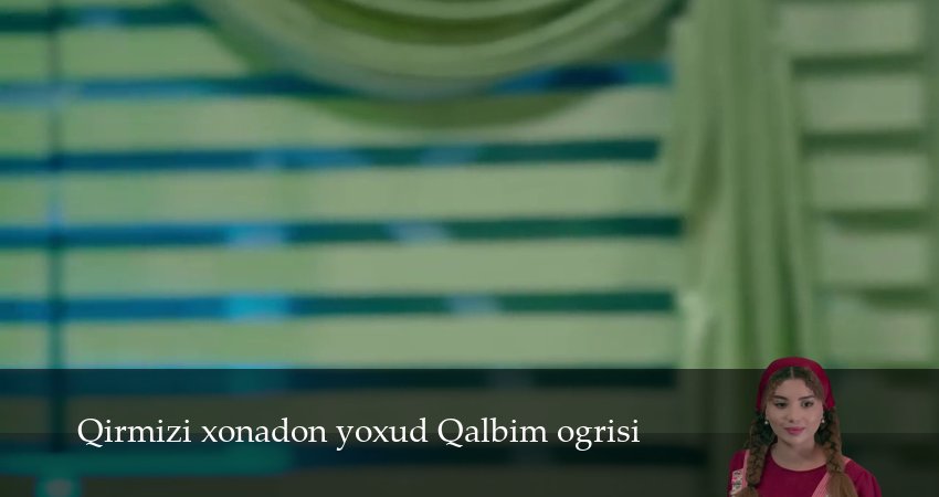 Сериал Qirmizi xonadon yoxud Qalbim ogrisi (2025) 1 сезон 178 серия смотреть бесплатно в хорошем качестве