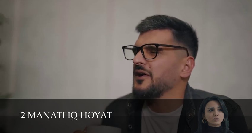 2 manatliq heyat 1 сезон 14 серия смотреть онлайн в качестве 4K