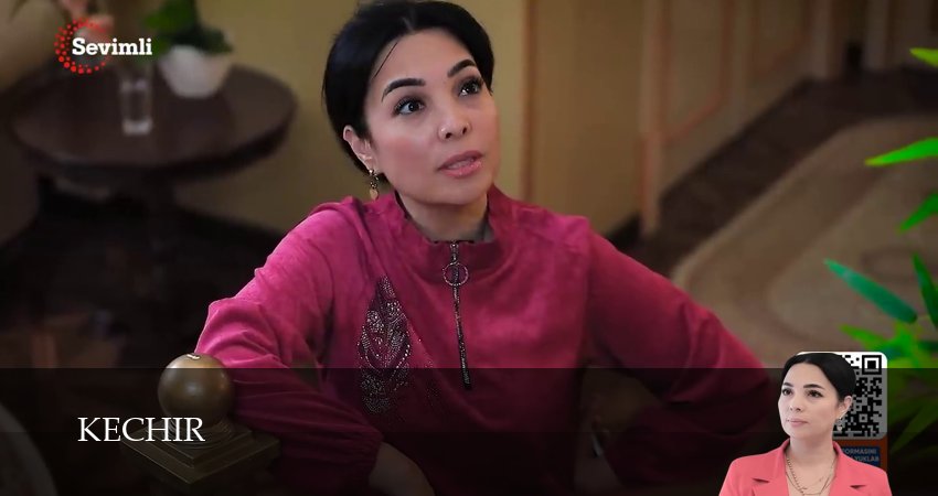 Сериал Kechir (1 сезон, 2025) смотреть онлайн