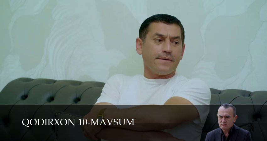 Смотреть сериал Qodirxon 10-mavsum 1 сезон 42 серия в отличном качестве