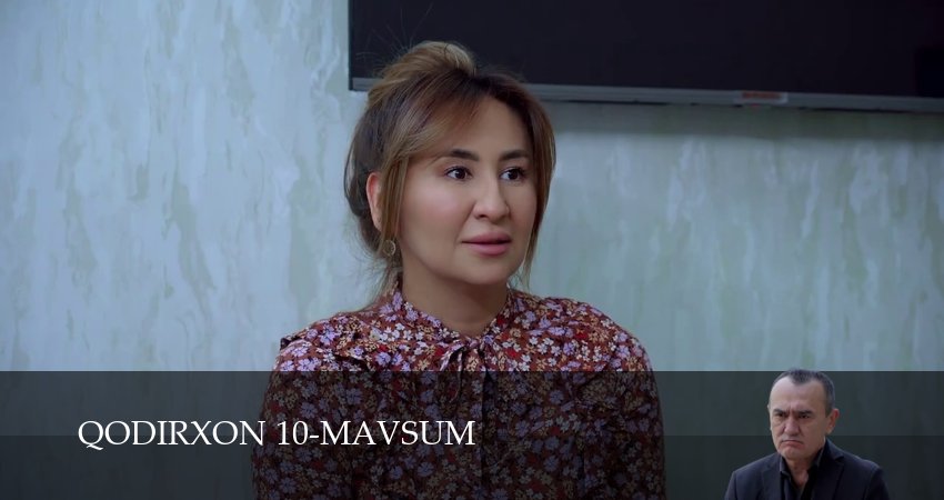 Qodirxon 10-mavsum (1 сезон, 64 серия) смотреть онлайн бесплатно в хорошем качестве