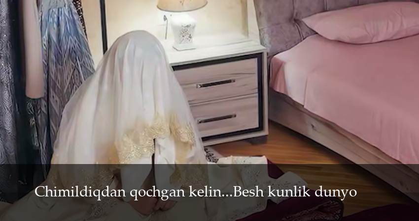 Chimildiqdan qochgan kelin...Besh kunlik dunyo 1 сезон 1 серия смотреть полностью без перерыва