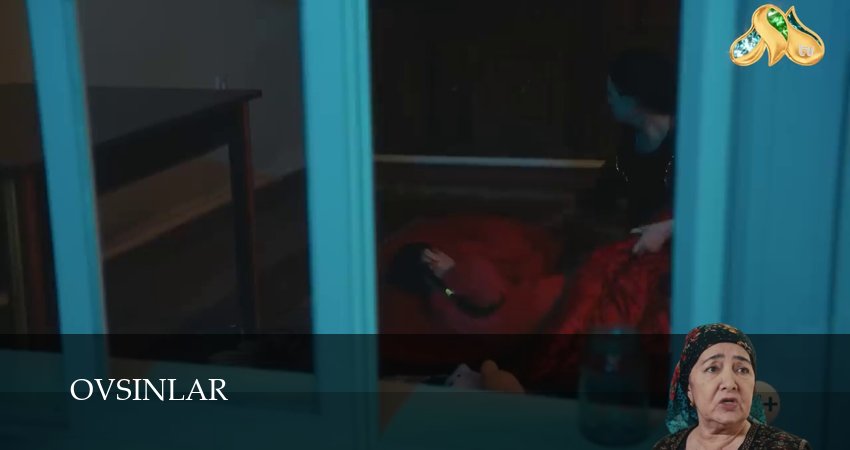 Сериал Ovsinlar (2025) 1 сезон 80 серия в 4K UHD и HD смотреть онлайн бесплатно