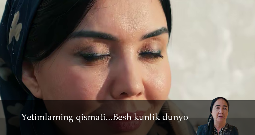 Сериал Yetimlarning qismati...Besh kunlik dunyo 1 сезон 3 серия смотреть онлайн бесплатно в хорошем качестве