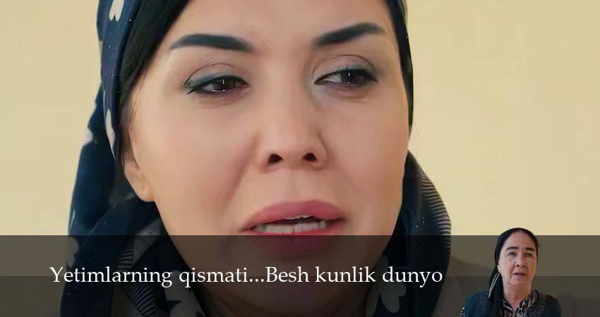 Сериал Yetimlarning qismati...Besh kunlik dunyo 1 сезон 5 серия смотреть онлайн бесплатно в хорошем качестве