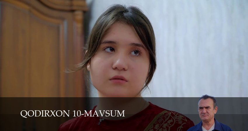Сериал Qodirxon 10-mavsum (2025) 1 сезон 82 серия в хорошем качестве 1080 Full HD