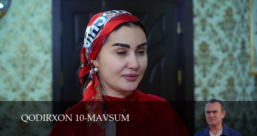 Cмотреть сериал Qodirxon 10-mavsum 1 сезон 100 серия онлайн бесплатно