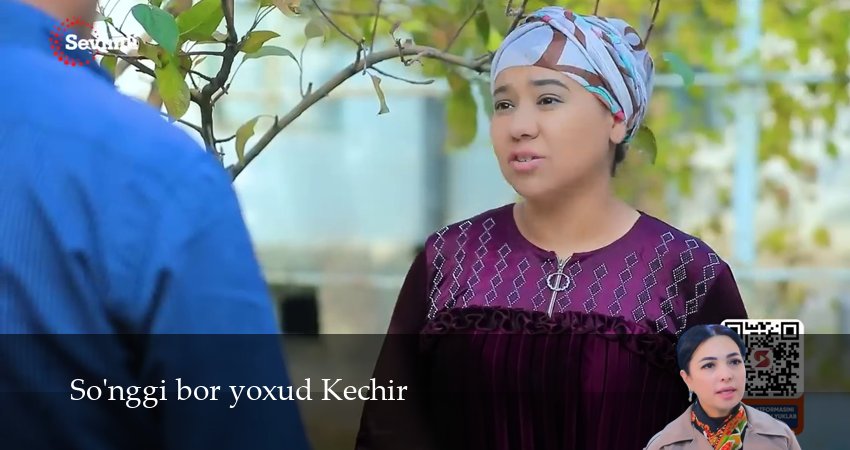 Сериал So`nggi bor yoxud Kechir (2025) 2 сезон 1 серия в хорошем качестве 1080 Full HD
