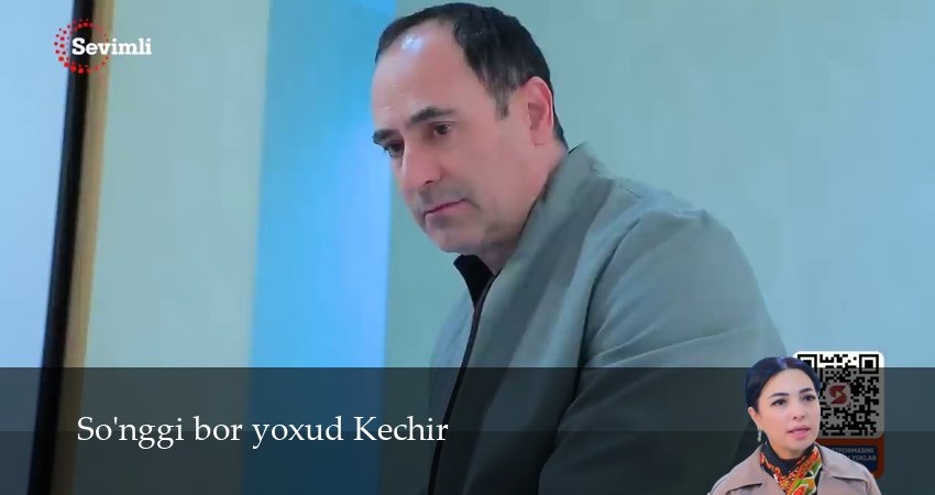 Сериал So`nggi bor yoxud Kechir (2 сезон, 2025) смотреть онлайн в хорошем качестве бесплатно