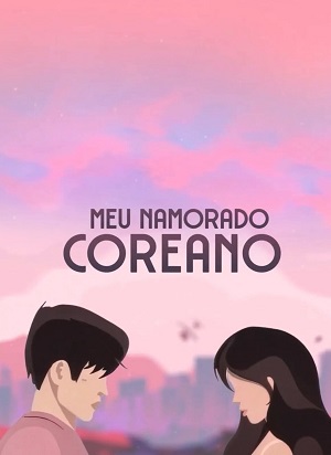 Мой корейский парень 1-й сезон (2025) смотреть сериал онлайн