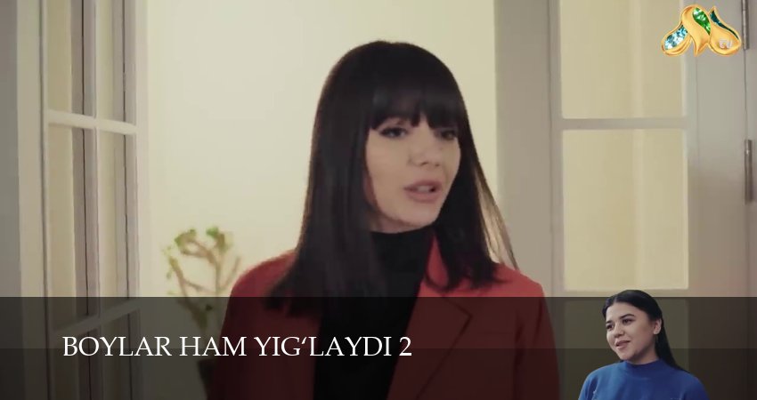 Boylar ham yig`laydi 2 сезон 11 серия смотреть полностью без перерыва
