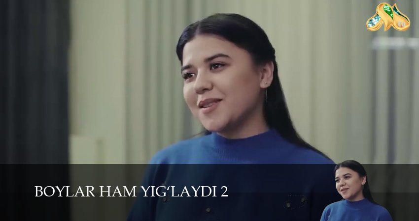 Boylar ham yig`laydi 2 сезон 16 серия смотреть онлайн в качестве 4K