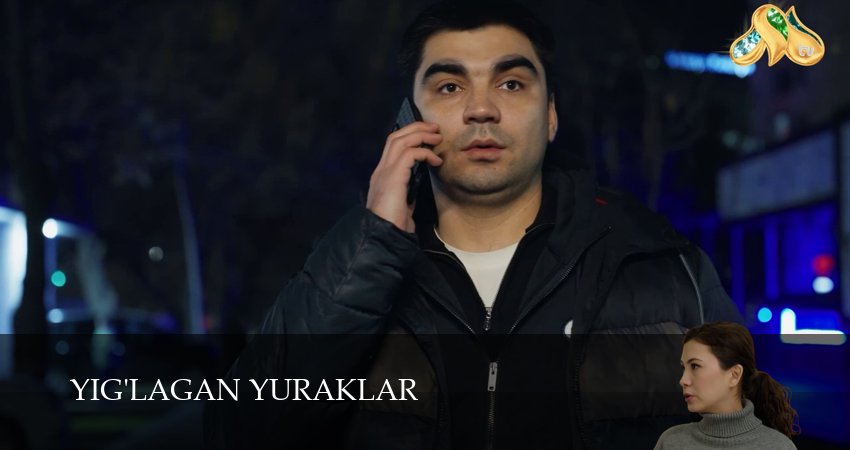 Yig`lagan yuraklar (1 сезон, 30 серия) смотреть онлайн бесплатно в хорошем HD 1080 качестве