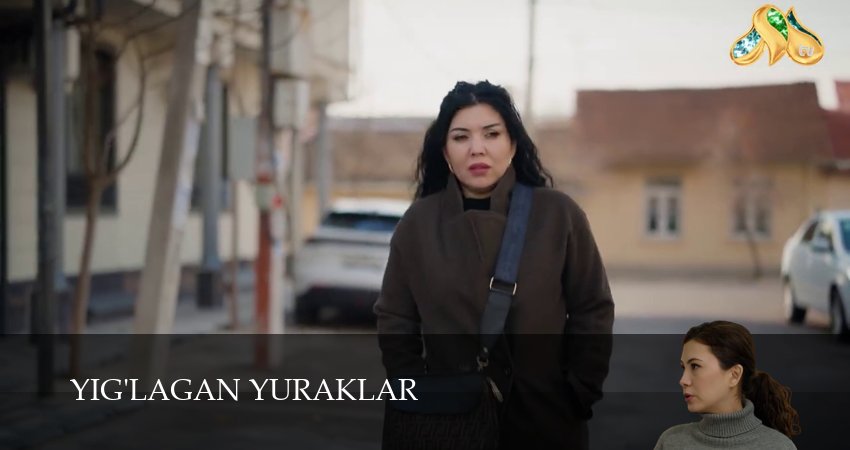 Сериал Yig`lagan yuraklar (2025) 1 сезон 45 серия в 4K UHD и HD смотреть онлайн бесплатно