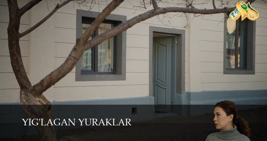 Yig`lagan yuraklar 1 сезон 47 серия смотреть онлайн на телефоне бесплатно