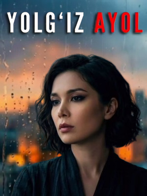 Yolg`iz ayol...Besh kunlik dunyo 1-6,7,8 серия (2026) смотреть сериал онлайн