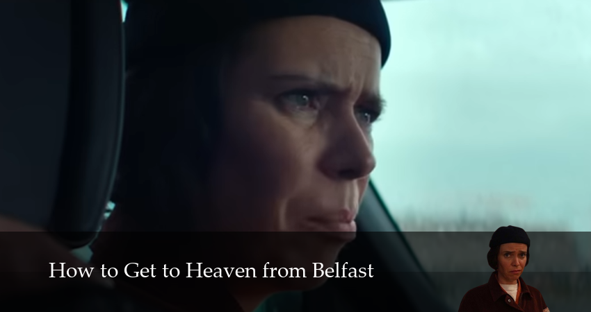Как попасть в рай из Белфаста 1 сезон 8 серия смотреть онлайн на телефоне бесплатно