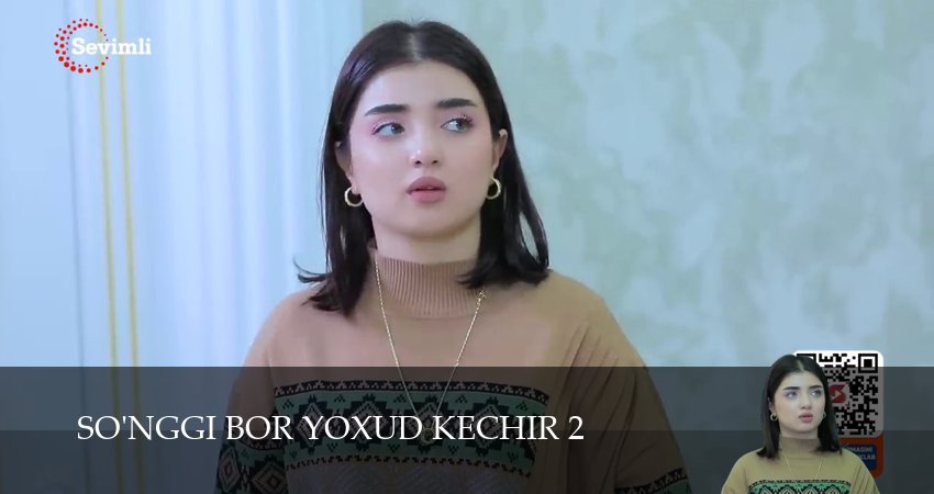So`nggi bor yoxud Kechir (2025) 2 сезон 31 серия смотреть онлайн без рекламы