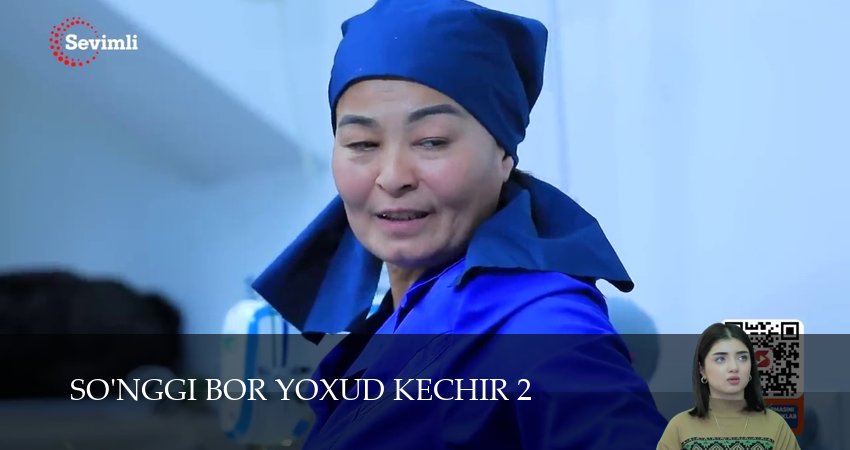 So`nggi bor yoxud Kechir (2025) 2 сезон 34 серия смотреть онлайн бесплатно