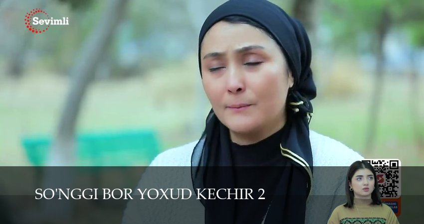 Сериал So`nggi bor yoxud Kechir (2 сезон, 2025) смотреть бесплатно онлайн без рекламы