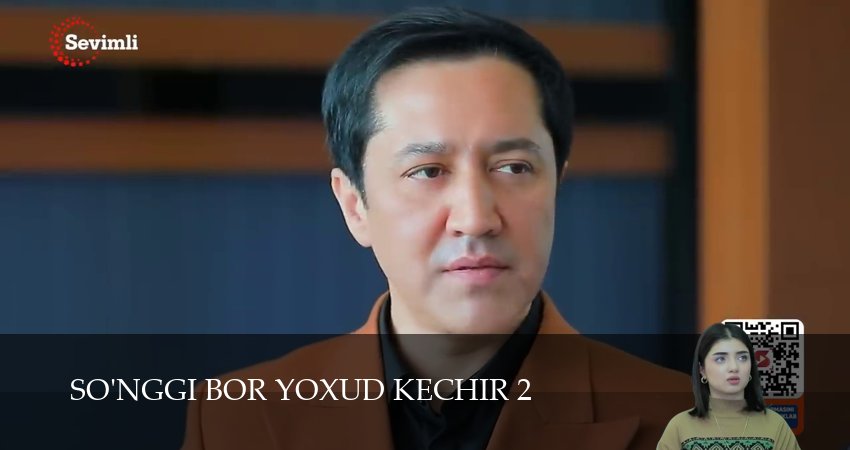 So`nggi bor yoxud Kechir 2 сезон 59 серия смотреть онлайн 720p или 1080p