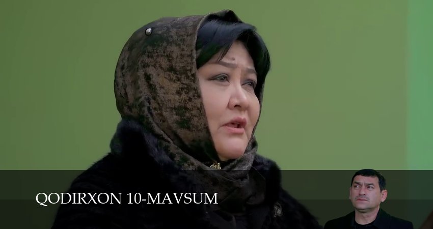 Cмотреть сериал Qodirxon 10-mavsum 1 сезон 132 серия онлайн бесплатно