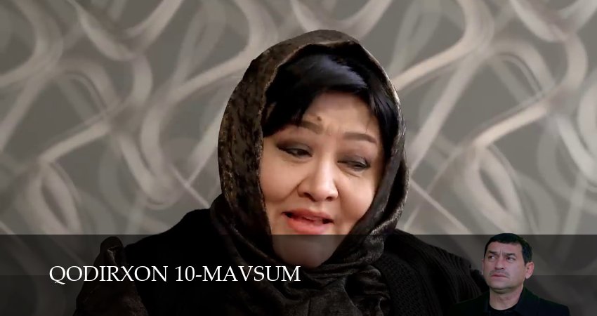 Qodirxon 10-mavsum (1 сезон, 140 серия) смотреть онлайн