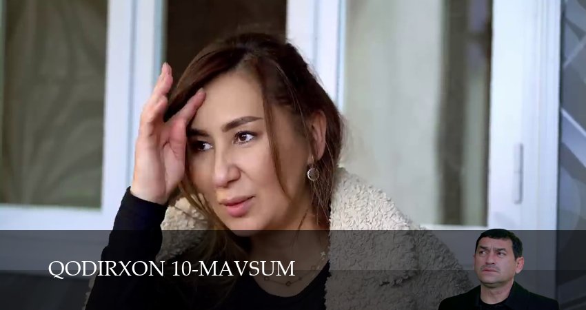 Смотреть сериал Qodirxon 10-mavsum (2025) 1 сезон 141 серия в хорошем качестве онлайн