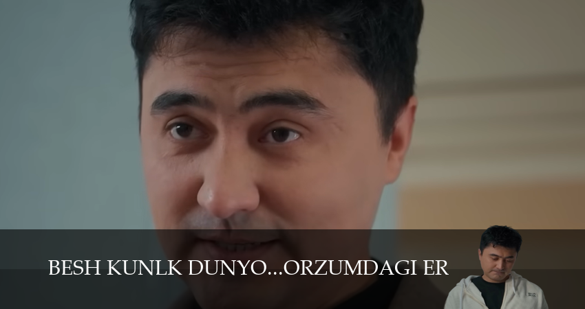 Besh kunlk dunyo...Orzumdagi er (1 сезон, 7 серия) смотреть онлайн