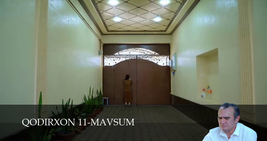 Сериал Qodirxon 11-mavsum (11 сезон, 5 серия) смотреть бесплатно онлайн без рекламы