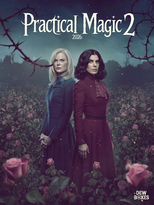 Практическая магия 2 (2026) (2026, США) смотреть онлайн