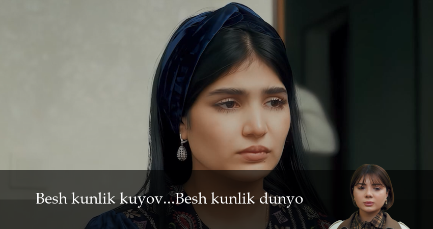 Besh kunlik kuyov...Besh kunlik dunyo (1 сезон, 7 серия) смотреть бесплатно онлайн без рекламы