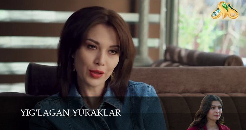 Yig`lagan yuraklar (1 сезон) онлайн | 2025