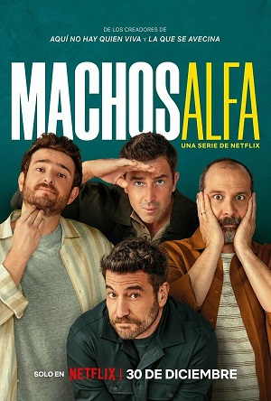 Альфа-самцы 5 сезон, 1-11,12,13 серия (2026, Испания) смотреть сериал онлайн