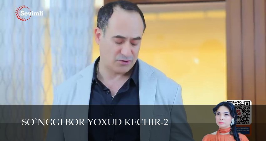 Смотреть So`nggi bor yoxud Kechir (2 сезон, 1-149,150,151 серия) бесплатно в хорошем качестве | 2026