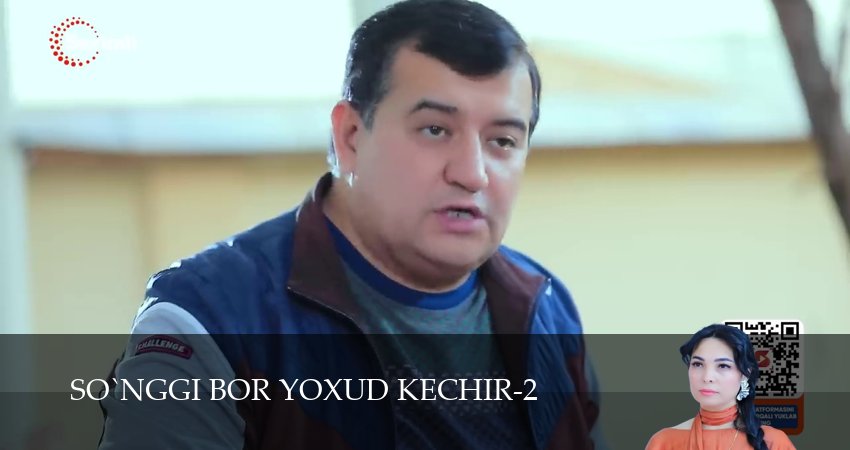 So`nggi bor yoxud Kechir (2 сезон, 1-149,150,151 серия) смотреть онлайн без регистрации | 2026