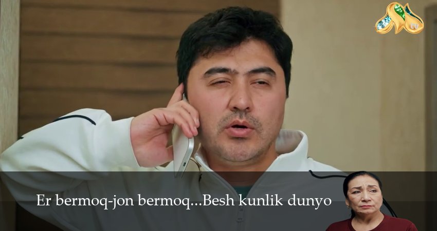 Сериал Er bermoq-jon bermoq...Besh kunlik dunyo 1-19,20,21 серия смотреть онлайн бесплатно и без рекламы