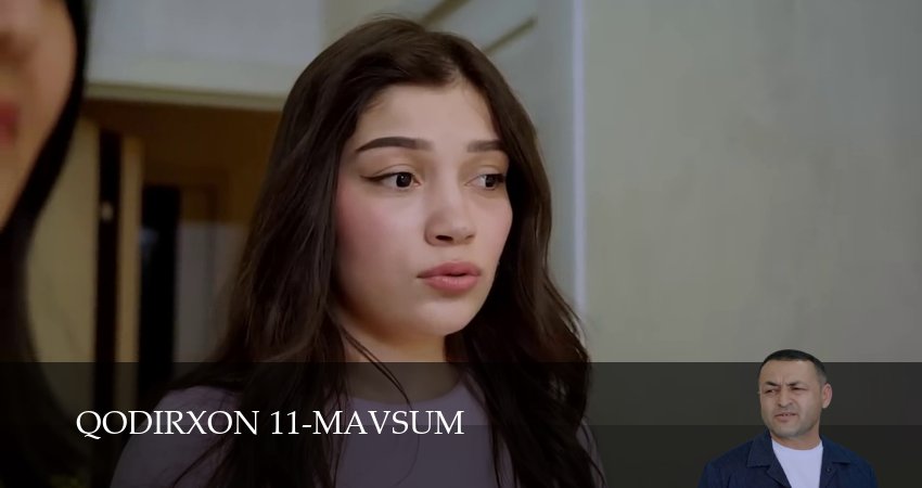 Смотреть Qodirxon 11-mavsum (1 сезон, 1-109,110,111 серия) в хорошем качестве | 2026